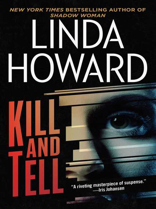 Title details for Kill and Tell by Linda Howard - Wait list